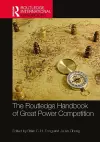 The Routledge Handbook of Great Power Competition cover