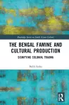 The Bengal Famine and Cultural Production cover