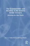 The Epipalaeolithic and Neolithic in the Eastern Fertile Crescent cover