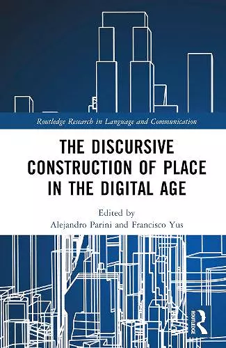 The Discursive Construction of Place in the Digital Age cover