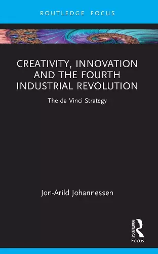 Creativity, Innovation and the Fourth Industrial Revolution cover