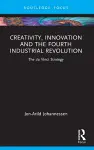 Creativity, Innovation and the Fourth Industrial Revolution cover