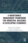 A Maintenance Management Framework for Municipal Buildings in Developing Economies cover