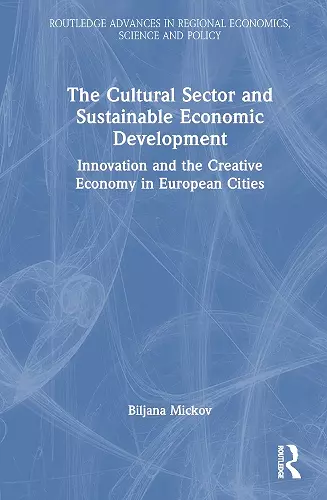 The Cultural Sector and Sustainable Economic Development cover