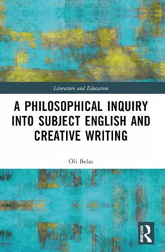 A Philosophical Inquiry into Subject English and Creative Writing cover