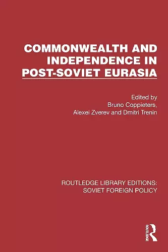 Commonwealth and Independence in Post-Soviet Eurasia cover