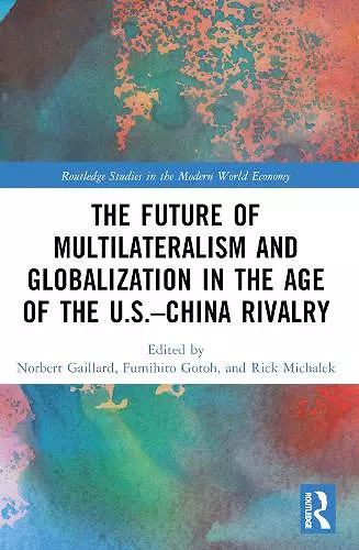 The Future of Multilateralism and Globalization in the Age of the U.S.–China Rivalry cover