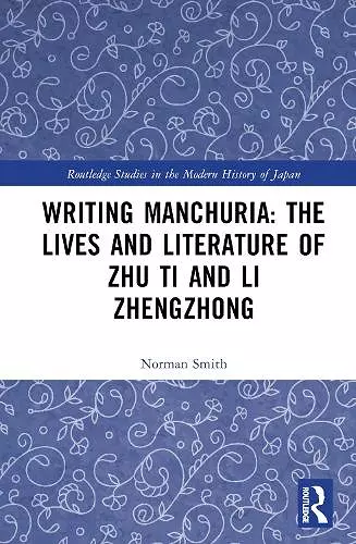 Writing Manchuria: The Lives and Literature of Zhu Ti and Li Zhengzhong cover