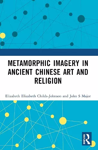 Metamorphic Imagery in Ancient Chinese Art and Religion cover