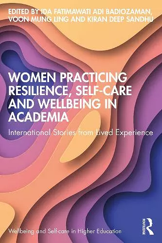 Women Practicing Resilience, Self-care and Wellbeing in Academia cover