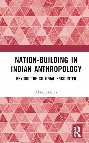 Nation-Building in Indian Anthropology cover