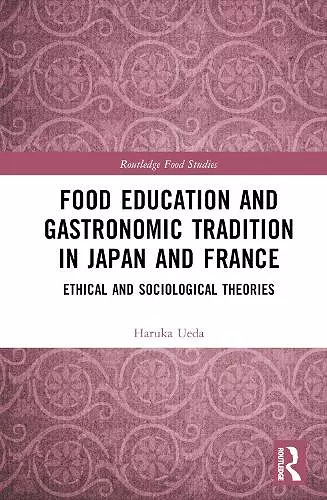 Food Education and Gastronomic Tradition in Japan and France cover