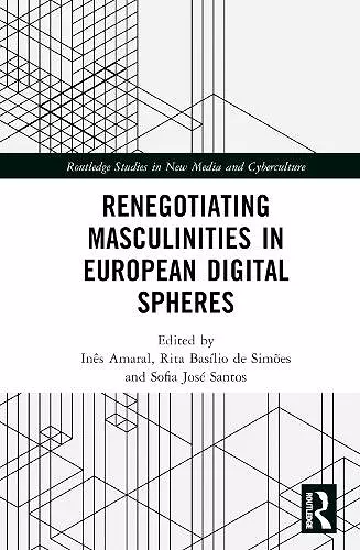 Renegotiating Masculinities in European Digital Spheres cover
