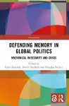 Defending Memory in Global Politics cover