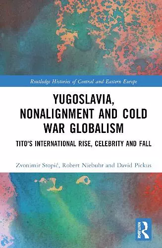 Yugoslavia, Nonalignment and Cold War Globalism cover