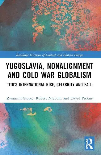 Yugoslavia, Nonalignment and Cold War Globalism cover