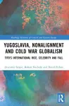 Yugoslavia, Nonalignment and Cold War Globalism cover
