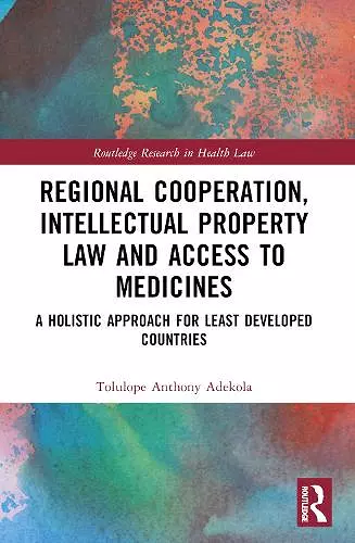 Regional Cooperation, Intellectual Property Law and Access to Medicines cover