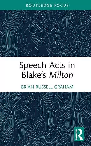 Speech Acts in Blake’s Milton cover