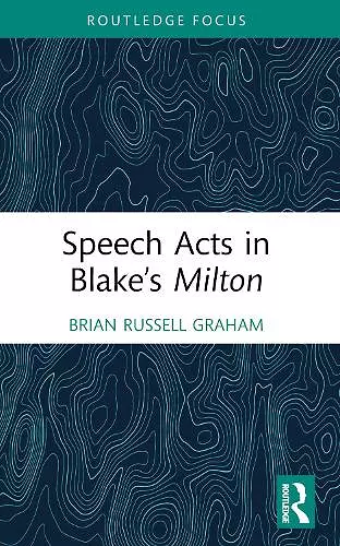 Speech Acts in Blake’s Milton cover