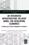 An Integrated Infrastructure Delivery Model for Developing Economies cover