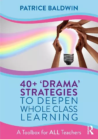 40+  ‘Drama’ Strategies to Deepen Whole Class Learning cover