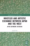 Whistler and Artistic Exchange between Japan and the West cover
