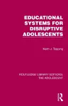 Educational Systems for Disruptive Adolescents cover