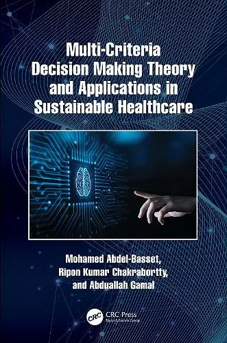 Multi-Criteria Decision Making Theory and Applications in Sustainable Healthcare cover