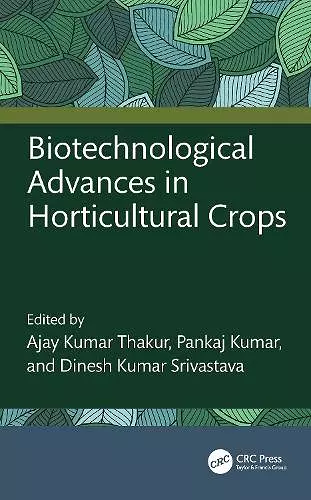 Biotechnological Advances in Horticultural Crops cover