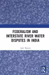 Federalism and Inter-State River Water Disputes in India cover