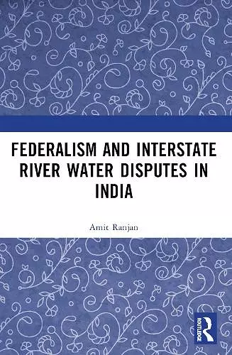 Federalism and Inter-State River Water Disputes in India cover