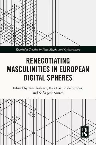 Renegotiating Masculinities in European Digital Spheres cover