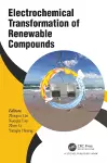 Electrochemical Transformation of Renewable Compounds cover