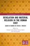 Revelation and Material Religion in the Roman East cover
