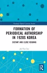 Formation of Periodical Authorship in 1920s Korea cover