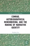 Conrad, Autobiographical Remembering, and the Making of Narrative Identity cover