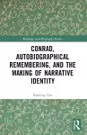 Conrad, Autobiographical Remembering, and the Making of Narrative Identity cover