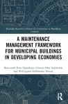 A Maintenance Management Framework for Municipal Buildings in Developing Economies cover