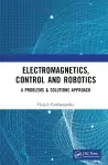 Electromagnetics, Control and Robotics cover