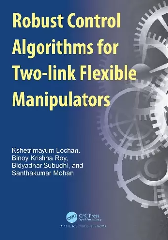 Robust Control Algorithms for Two-link Flexible Manipulators cover