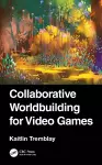 Collaborative Worldbuilding for Video Games cover