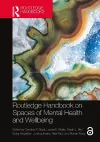 Routledge Handbook on Spaces of Mental Health and Wellbeing cover
