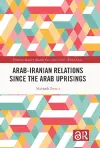 Arab-Iranian Relations Since the Arab Uprisings cover