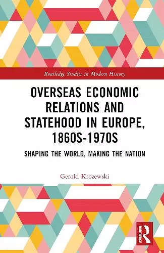 Overseas Economic Relations and Statehood in Europe, 1860s–1970s cover