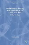 Understanding Security Role Evolution of US, China, and India cover