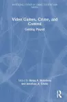 Video Games, Crime, and Control cover