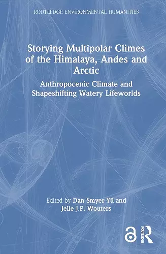 Storying Multipolar Climes of the Himalaya, Andes and Arctic cover