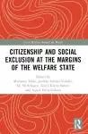 Citizenship and Social Exclusion at the Margins of the Welfare State cover