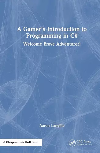 A Gamer's Introduction to Programming in C# cover